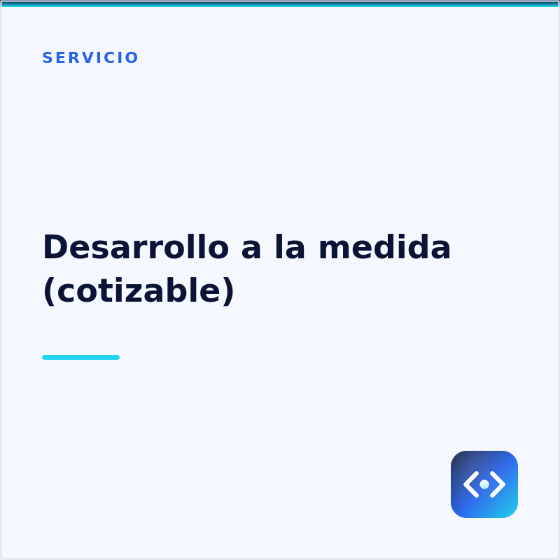 Desarrollo a la medida (cotizable)